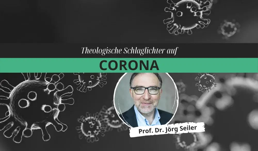 Symbolbild "Theologische Schlaglichter auf Corona" - mit Bild von Prof. Dr. Jörg Seiler