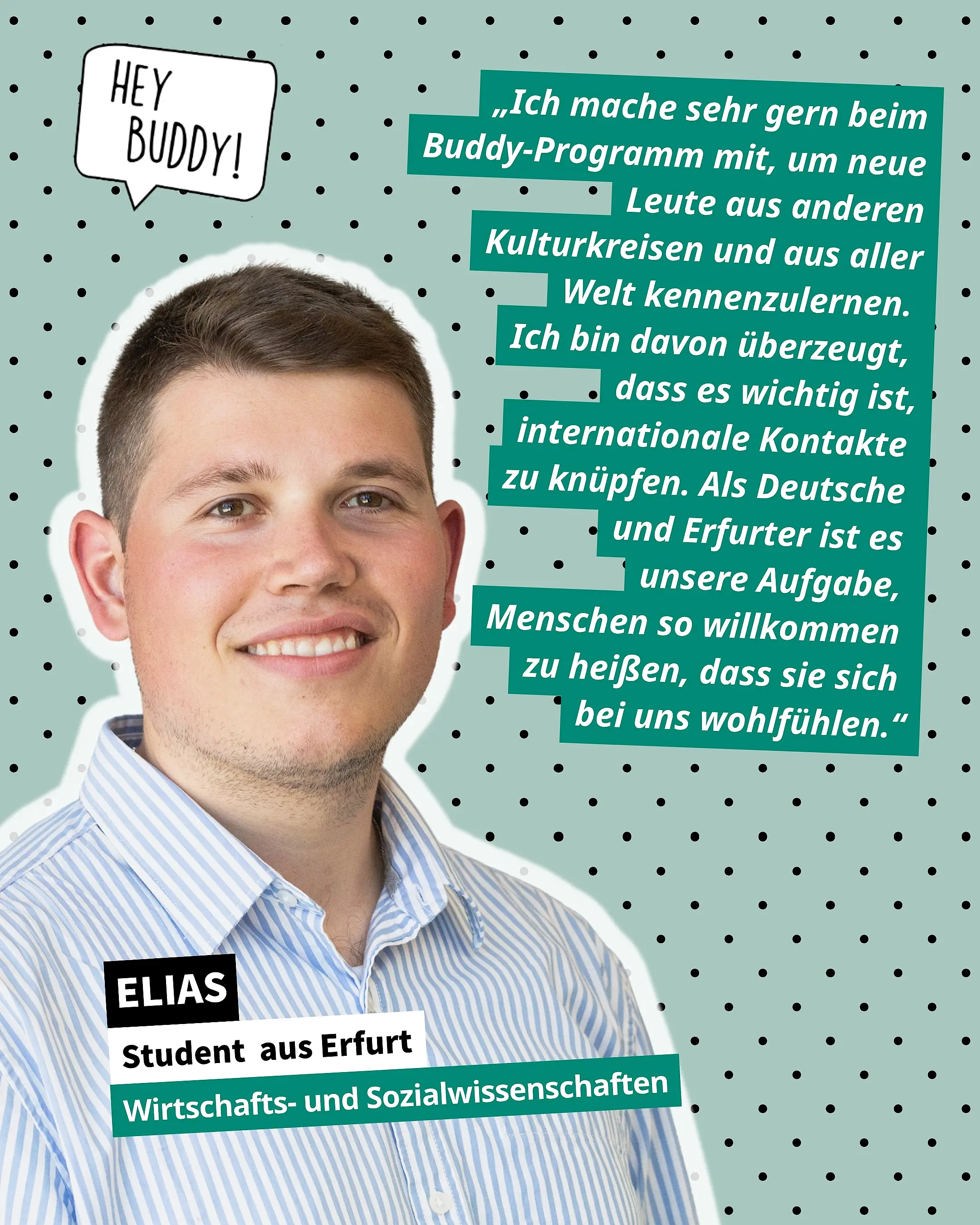Porträt eines jungen Mannes mit kurzem Haar und gestreiftem Hemd vor grünem Hintergrund mit schwarzen Punkten, neben ihm Zitat in grünen Textfeldern und Sprechblase mit 'HEY BUDDY!'