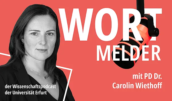 Bildkollage mit einem schwarz-weiß-Foto von PD Dr. Carolin Wiethoff, rötlicher Hintergrund, Wortmelder in Kapitälchen, der Wissenschaftspodcast der Universität Erfurt