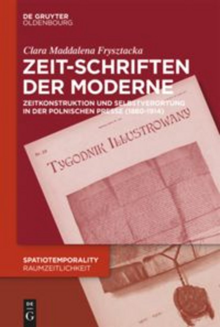 [Translate to English:] Frontmatter "Zeit-Schriften der Moderne: Zeitkonstruktion und temporale Selbstverortung in der polnischen Presse (1880-1914)"