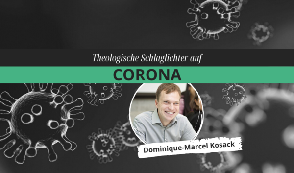 Symbolbild "Theologische Schlaglichter auf Corona" - Podcast mit Bild von Dominique-Marcel Kosack