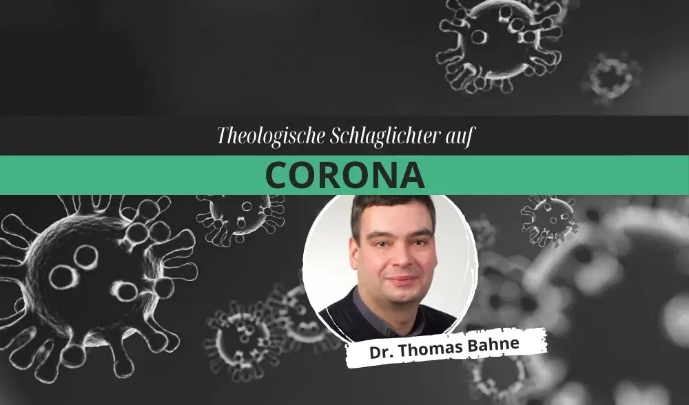 Symbolbild "Theologische Schlaglichter auf Corona" - mit Bild von Dr. Thomas Bahne