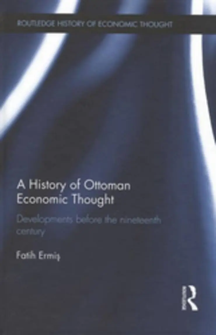 Fatih Ermiş  A History of Ottoman Economic Thought.