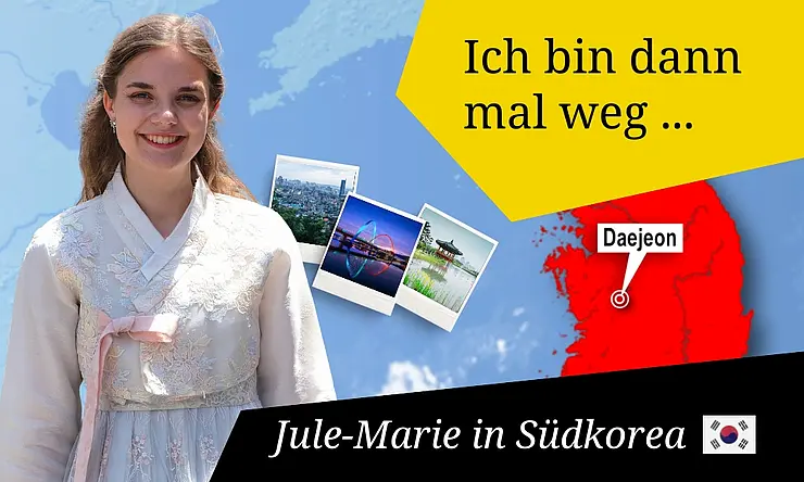 Jule-Marie lächelnd in einem traditionellem südkoreanischen hellem Kleid, 3 Polaroidaufnahmen mit Skyline, Tempel und Nachtaufnahme, im Hintergrund Südkorea als Karte, Text: Ich bin dann mal ... Jule-Marie in Südkorea