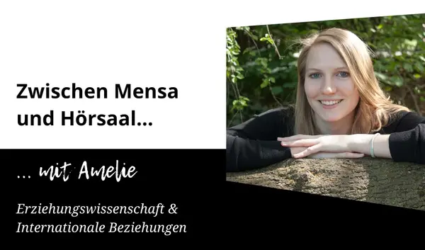Zwischen Mensa und Hörsaal mit Amelie