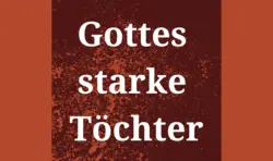 Schriftzug "Gottes starke Töchter" vor einem rot-orangenen strukturierten Hintergrund