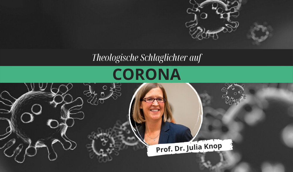 Symbolbild "Theologische Schlaglichter auf Corona" - mit Bild von Prof. Dr. Julia Knop