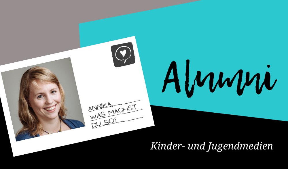 Alumna Annika studierte Kinder- und Jugendmedien an der Uni Erfurt