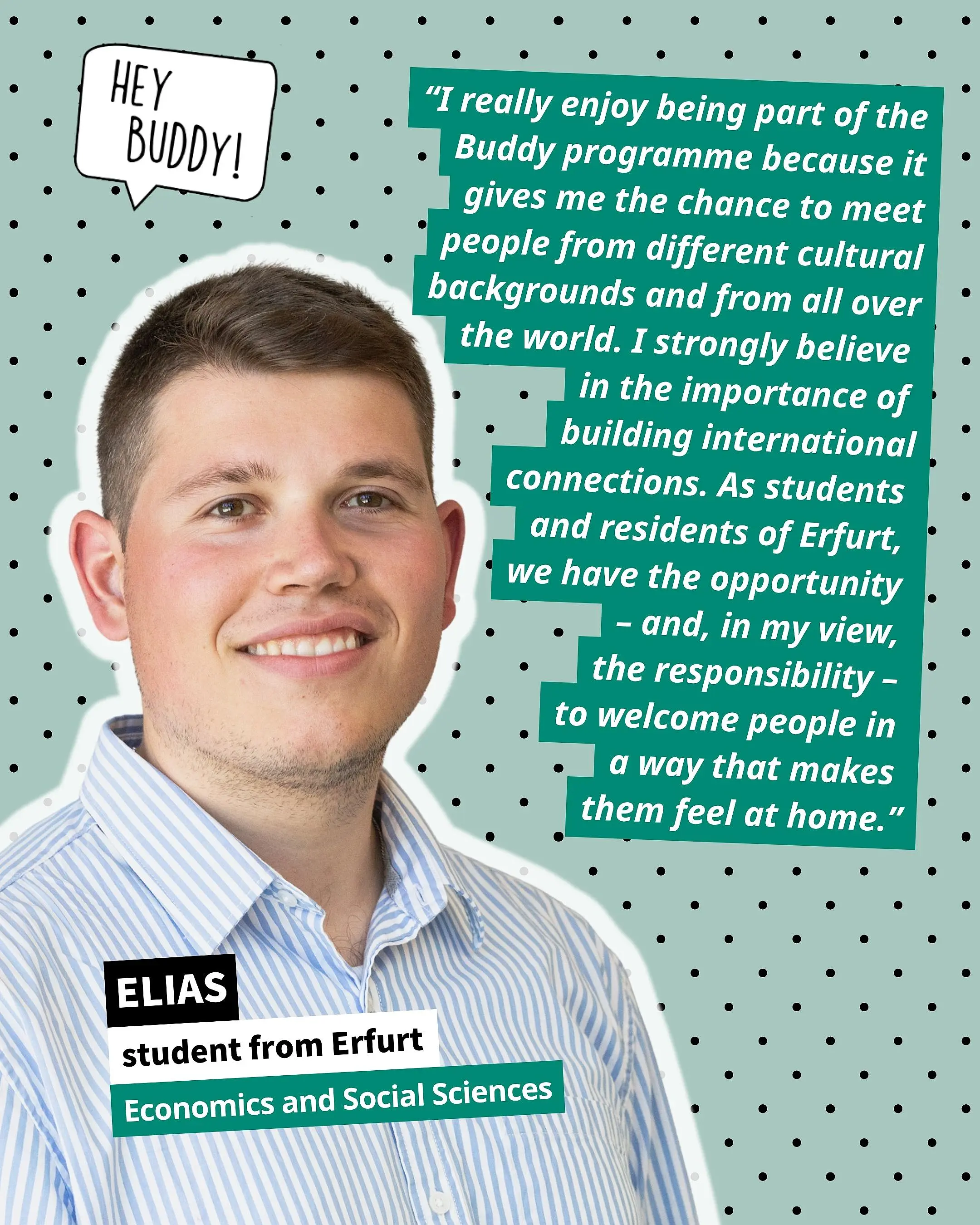 Portrait of a young man with short hair and a striped shirt against a green background with black dots; next to him, a quote in green text boxes and a speech bubble saying ‘HEY BUDDY!’