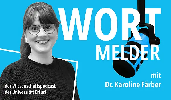 Bildkollage mit einem schwarz-weiß-Foto von Dr. Karoline Färber blauer Hintergrund, Wortmelder in Kapitälchen, der Wissenschaftspodcast der Universität Erfurt