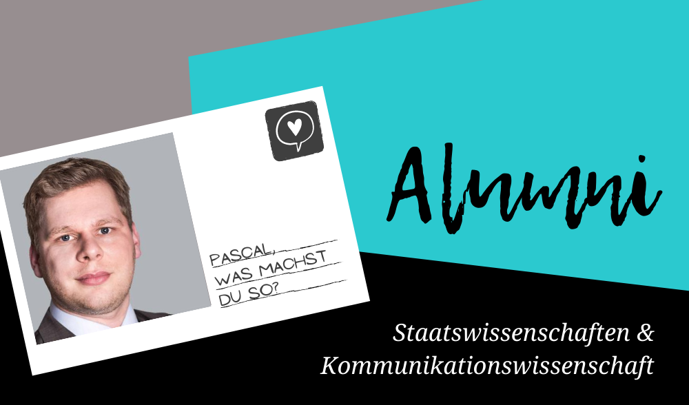 Alumni: Pascal studierte Staatswissenschaften und Kommunikationswissenschaft an der Uni Erfurt