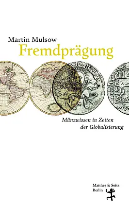 Cover Fremdprägung. Münzwissen in Zeiten der Globalisierung