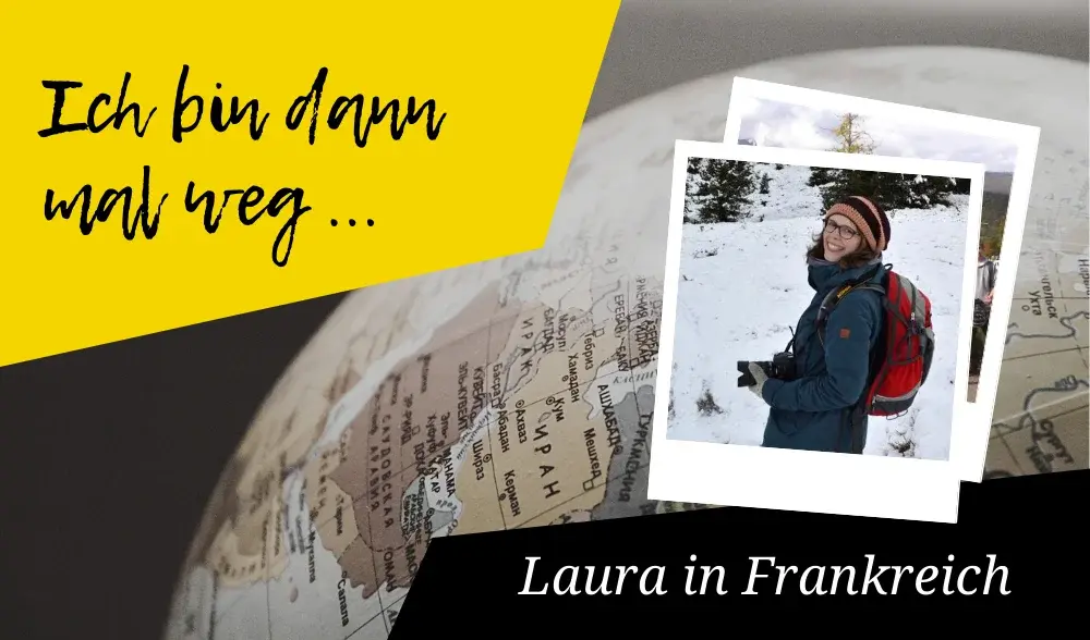 Bin dann mal weg: Laura in Frankreich