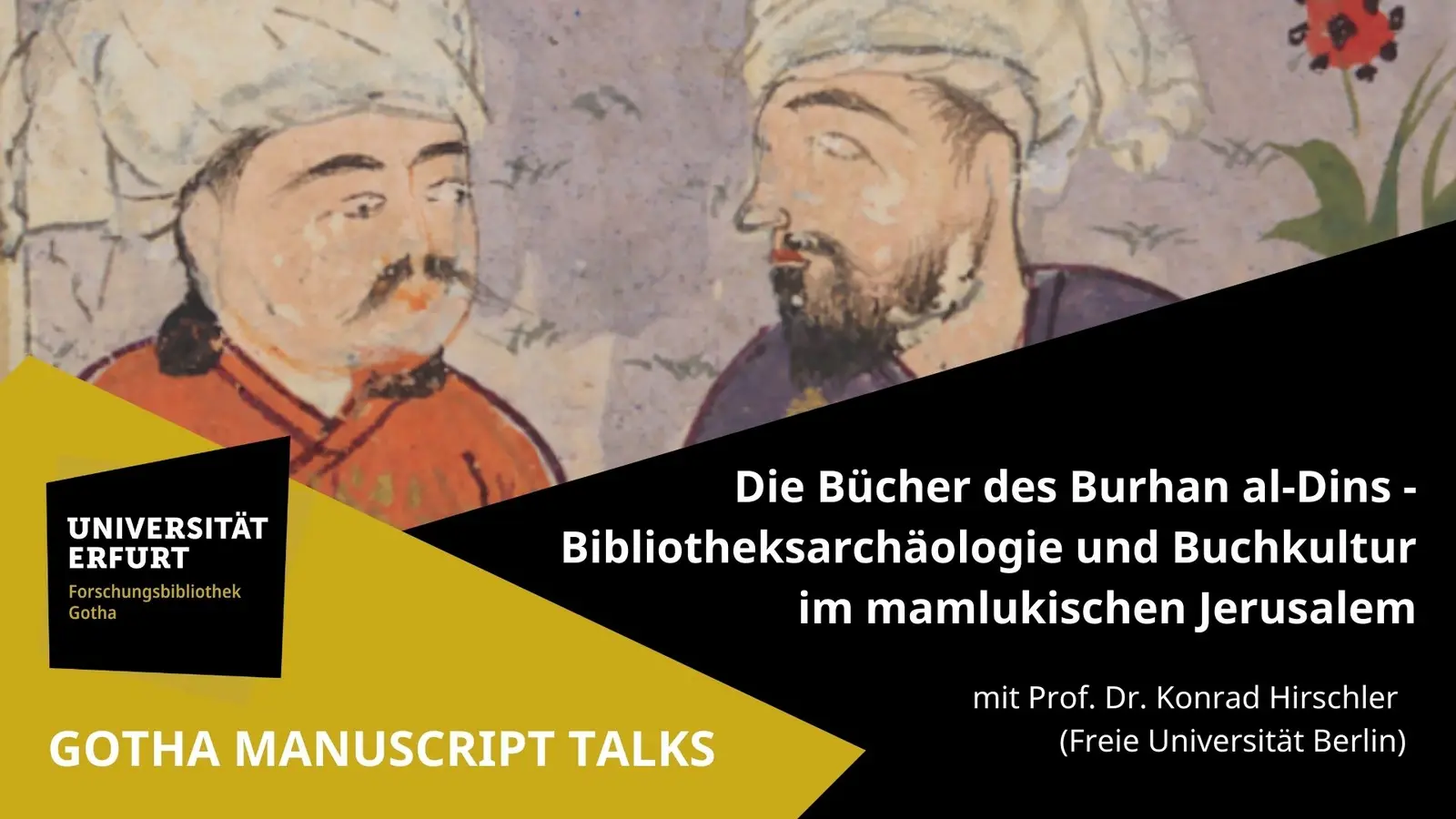 Vorschaubild zu Gotha Manuscript Talks 01: Bücher des Burhan Al Dins mit Prof. Dr. Konrad Hirschler