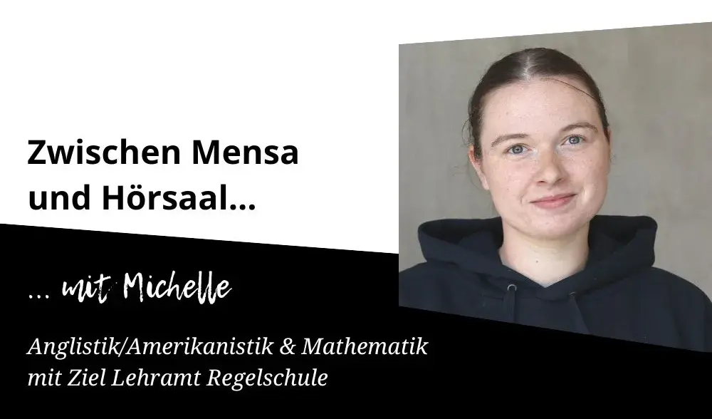 Studentin Michelle Anglistik/Amerikanistik und Mathematik