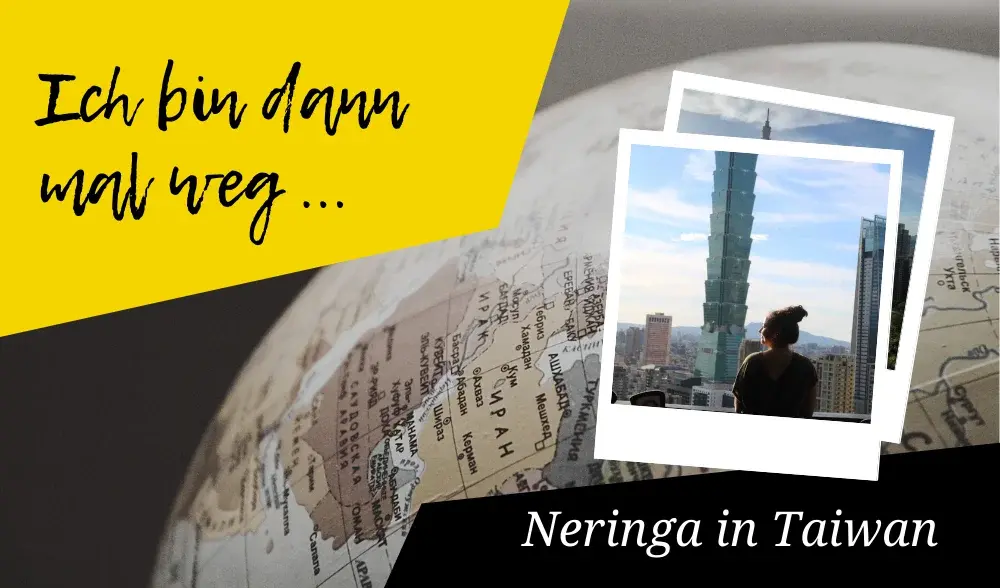 Bin dann mal weg: Neringa in Taiwan