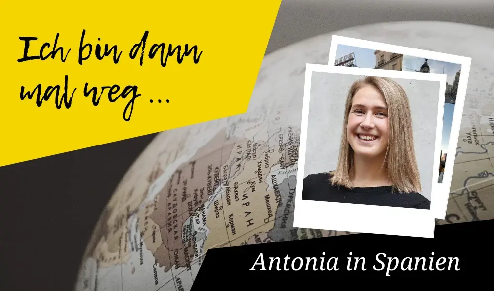 Bin dann mal weg: Antonia in Spanien