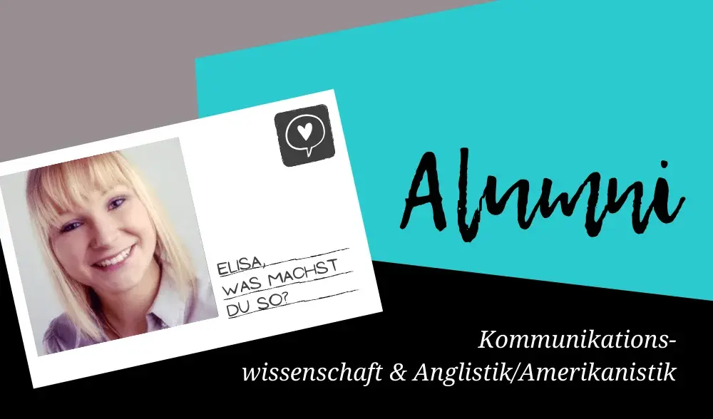 Elisa studierte Kommunikationswissenschaft und Anglistik an der Uni Erfurt