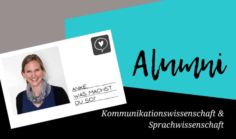 Anke studierte Kommunikations- und Sprachwissenschaft an der Uni Erfurt