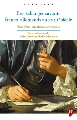 Cover of the volume "Les échanges savants franco-allemands au XVIIIe siècle. Transferts, circulations et réseaux."