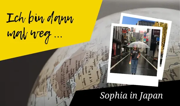 Bin dann mal weg: Sophia in Tokio