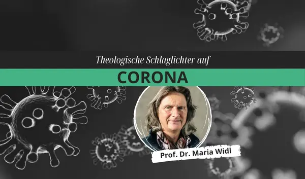 Symbolbild "Theologische Schlaglichter auf Corona" - Podcast mit Bild von Maria Widl