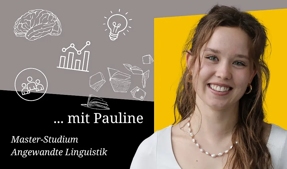 Kollage Zwischen Mensa und Hörsaal - Pauline Porträtfoto lange brünette Haare, weißes Oberteil und weiße Perlenkette, Lächeln in Kamera, gelber Hintergrund, Master-Studiengang Angewandte Linguistik