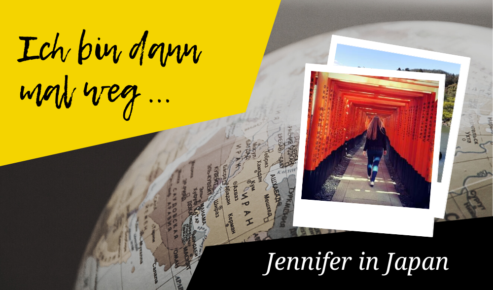Bin dann mal weg: Jennifer in Japan