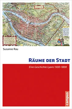 Susanne Rau - Räume der Stadt - Campus-Verlag