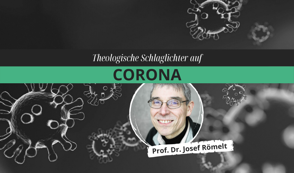 Symbolbild "Theologische Schlaglichter auf Corona" - mit Bild von Prof. Dr. Josef Römelt