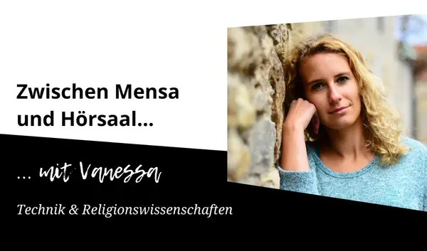 Zwischen Mensa udn Hörsaal: Vanessa studiert Technik und Religion an der Uni Erfurt.