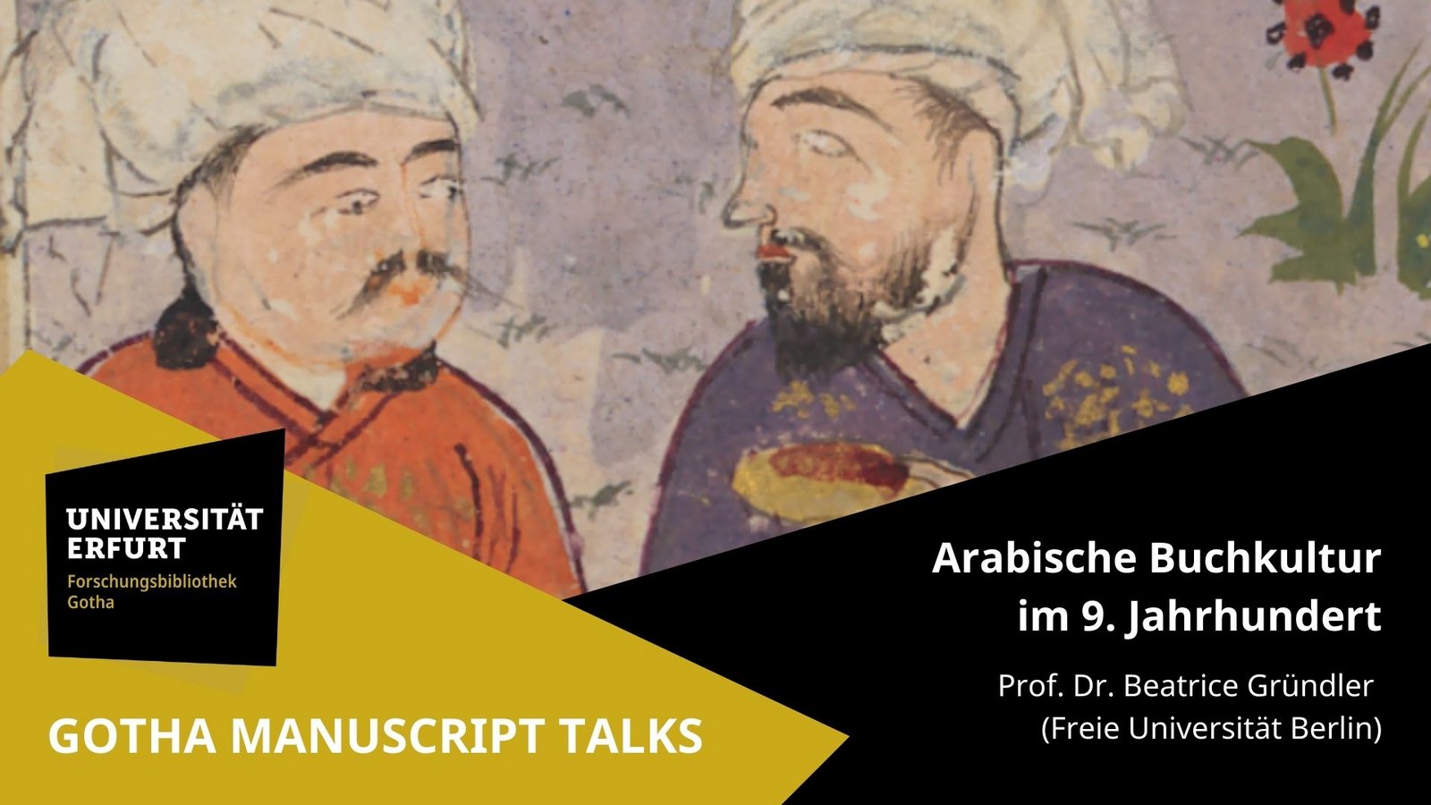 Vorschaubild zu Gotha Manuscript Talks: Arabische Buchkultur im 9. Jahrhundert mit Prof. Dr. Beatrice Gründler