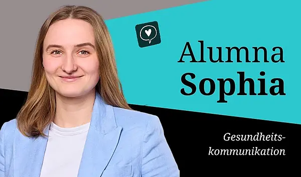Bildmontage mit Porträtbild von Sophia lächelnd mit langen braunen Haaren und hellblauem Jacket, vor schwarz-türkisem Hintergrund, Alumna Sophia (als Text), Gesundheitskommunikation