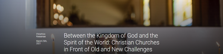 Between the Kingdom of God and the Spirit of the World: Christian Churches in Front of Old and New Challenges