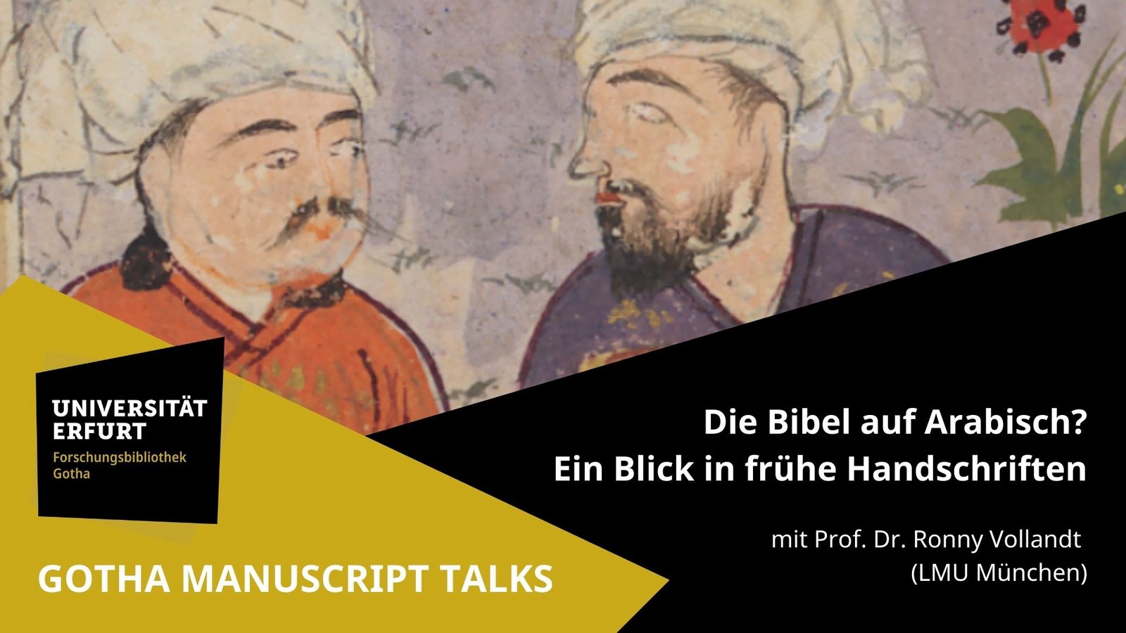 Vorschaubild zu Gotha Manuscript Talks 02: Die Bibel auf Arabisch? Ein Blick in frühe Handschriften mit Prof. Dr. Ronny Vollandt