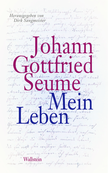 Buchcover von "Mein Leben - Johann Gottfried Seume" von Dirk Sangmeister