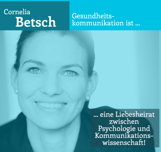Cornelia Betsch: "Gesundheitskommunikation ist eine Liebesheirat zwischen Psychologie und Kommunikationswissenschaft!"