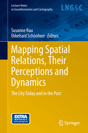 Susanne Rau / Ekkard Schönherr - Mapping Spatial Relations, their Perceptions and Dynamics